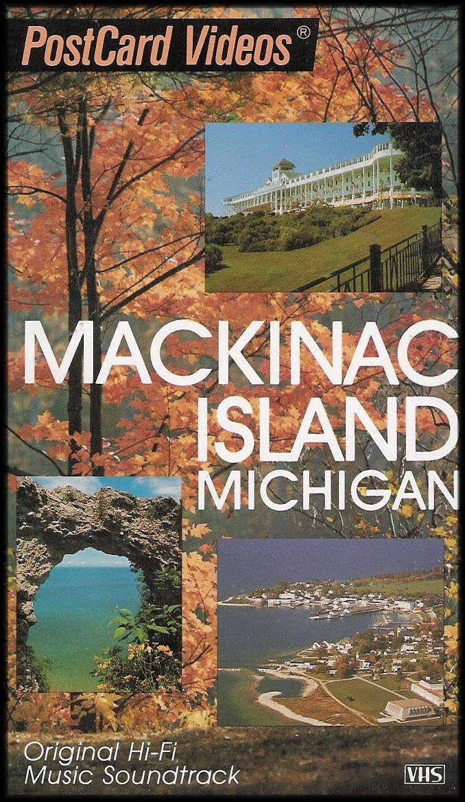 Mackinac Island Michigan: Postcard Video Presenting All Its Natural and Historic Beauty [VHS VIDEO]